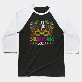 Mardi Gras Mask Let The Shenanigans Begin Baseball T-Shirt